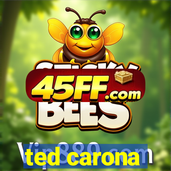 ted carona